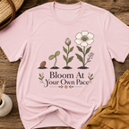 BLOOM AT YOUR OWN PACE