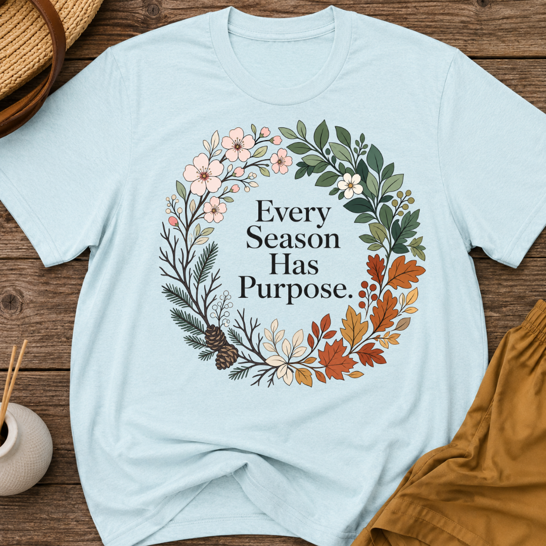 Every season has a purpose